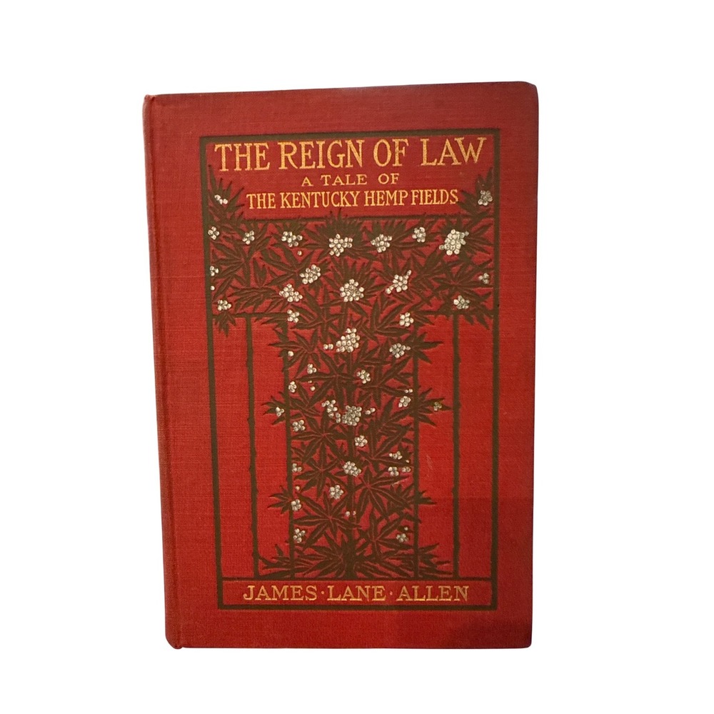 The Reign of Law James Lane Allen Kentucky Hemp Fields Red Hardcover 1900 1st Ed